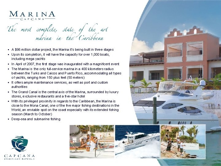 § A $96 million dollar project, the Marina it’s being built in three stages