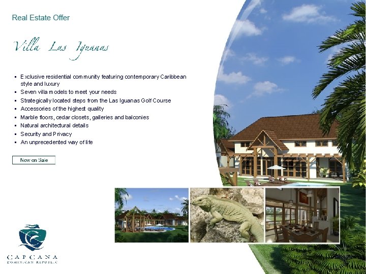 § Exclusive residential community featuring contemporary Caribbean style and luxury § Seven villa models