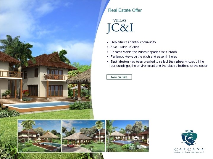 § § § Beautiful residential community Five luxurious villas Located within the Punta Espada