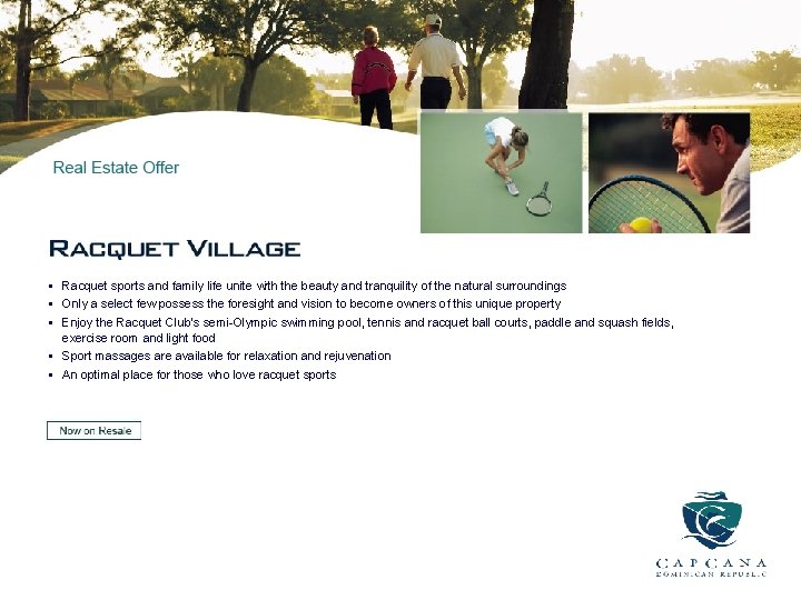 § Racquet sports and family life unite with the beauty and tranquility of the