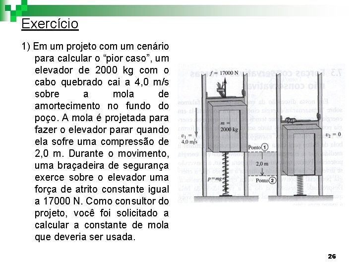 Exercício 1) Em um projeto com um cenário para calcular o “pior caso”, um