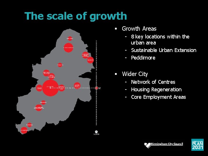 The scale of growth § Growth Areas - 8 key locations within the urban