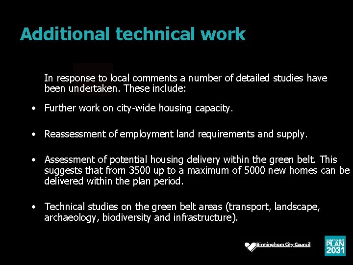 Additional technical work In response to local comments a number of detailed studies have