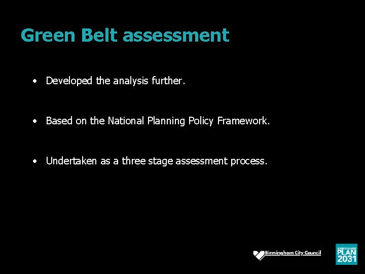 Green Belt assessment • Developed the analysis further. • Based on the National Planning