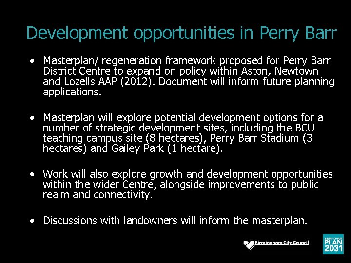 Development opportunities in Perry Barr • Masterplan/ regeneration framework proposed for Perry Barr District