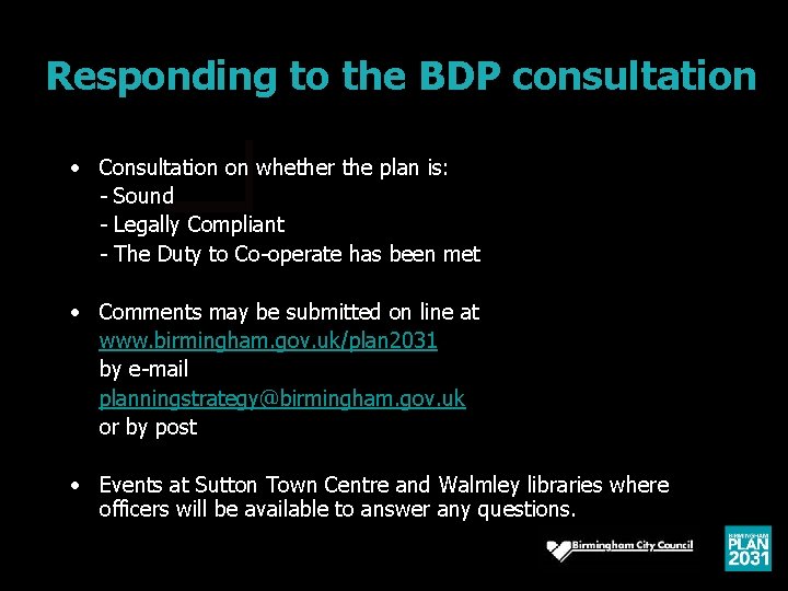 Responding to the BDP consultation • Consultation on whether the plan is: - Sound