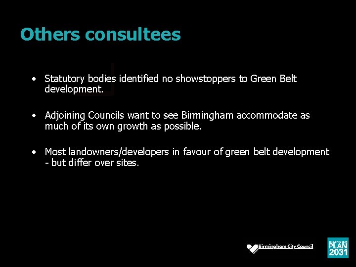 Others consultees • Statutory bodies identified no showstoppers to Green Belt development. • Adjoining