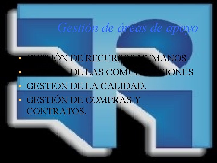 Gestión de áreas de apoyo • • GESTIÓN DE RECURSOS HUMANOS GESTION DE LAS