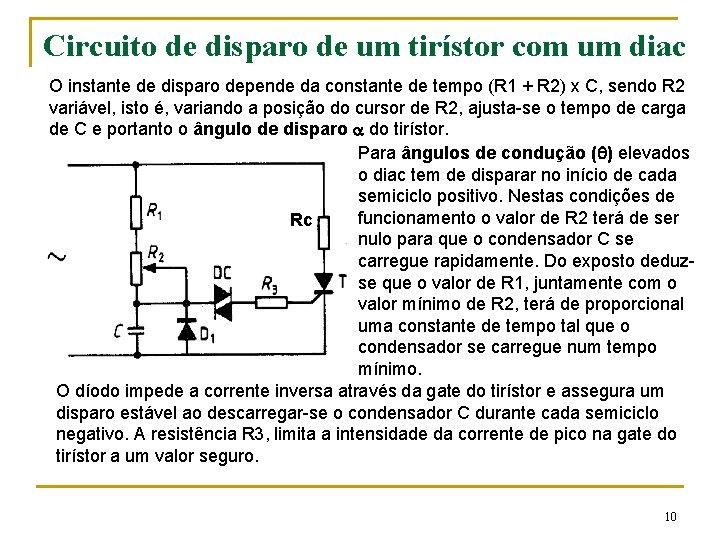 Circuito de disparo de um tirístor com um diac O instante de disparo depende