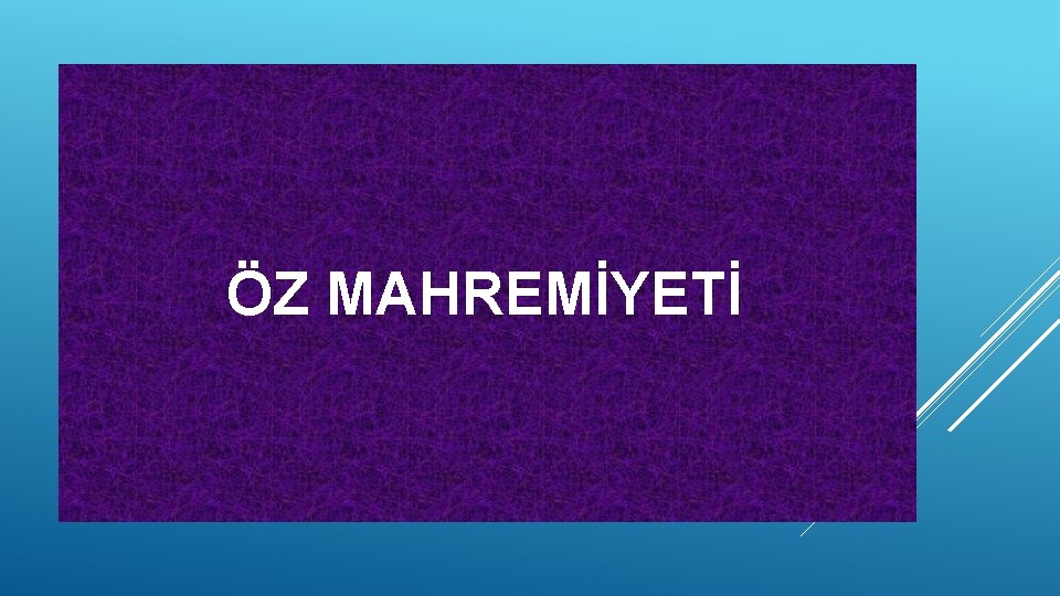 ÖZ MAHREMİYETİ 