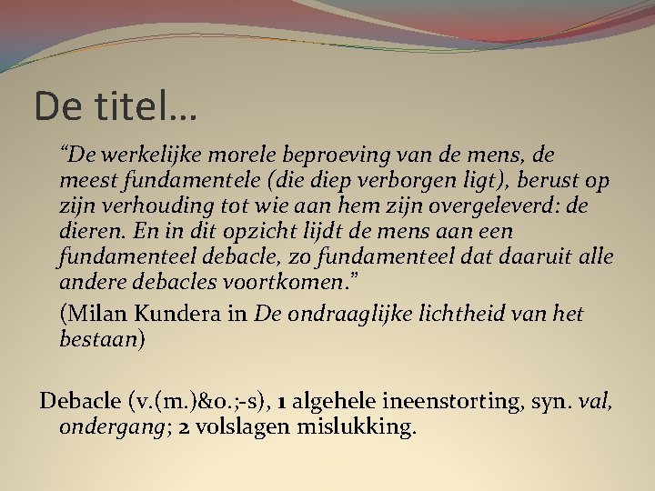 De titel… “De werkelijke morele beproeving van de mens, de meest fundamentele (die diep