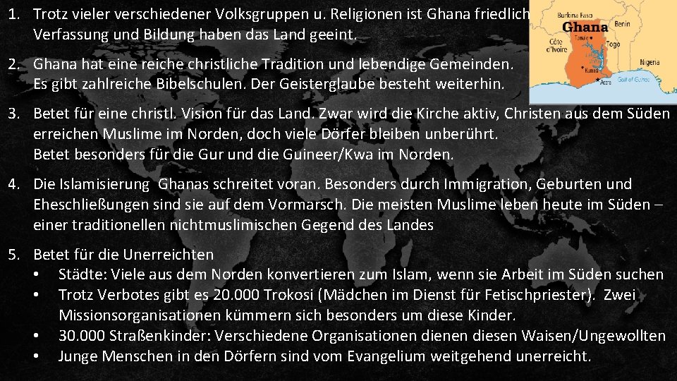 1. Trotz vieler verschiedener Volksgruppen u. Religionen ist Ghana friedlich Verfassung und Bildung haben
