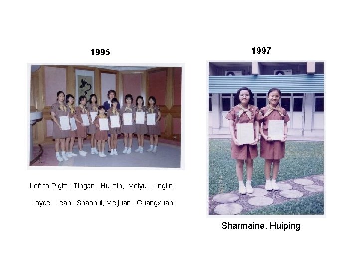 1995 1997 Left to Right: Tingan, Huimin, Meiyu, Jinglin, Joyce, Jean, Shaohui, Meijuan, Guangxuan