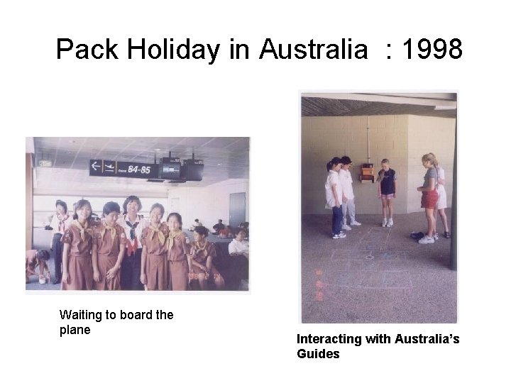 Pack Holiday in Australia : 1998 Waiting to board the plane Interacting with Australia’s
