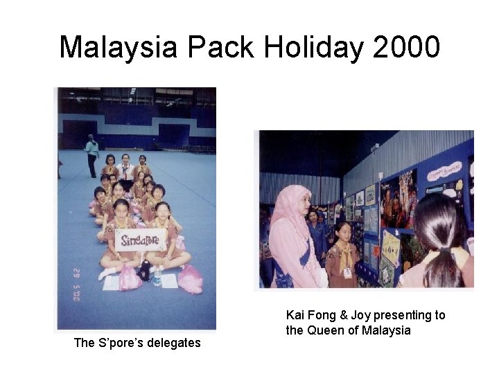 Malaysia Pack Holiday 2000 The S’pore’s delegates Kai Fong & Joy presenting to the