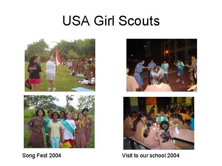 USA Girl Scouts Song Fest 2004 Visit to our school 2004 