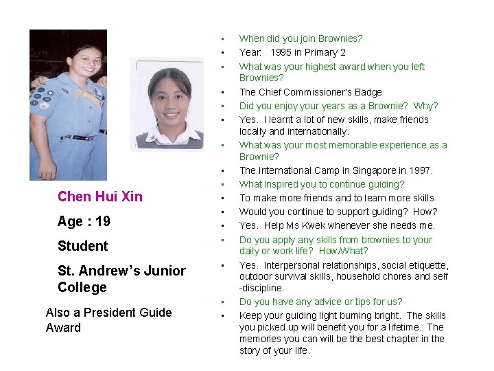  • • Chen Hui Xin Age : 19 Student St. Andrew’s Junior College