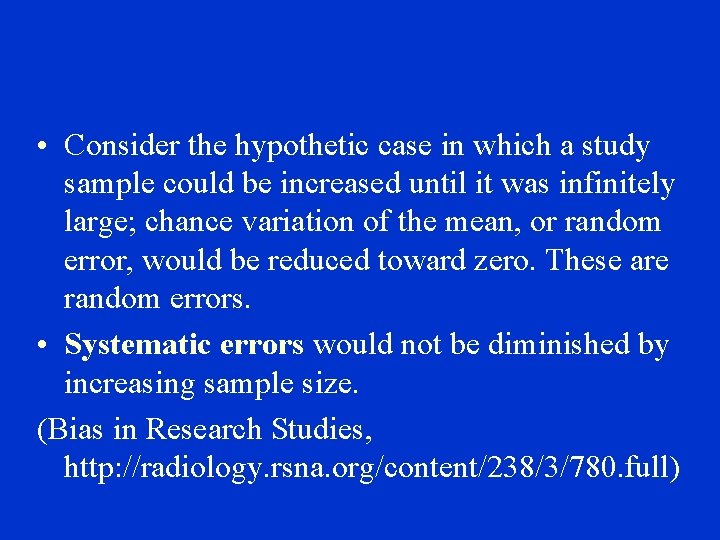  • Consider the hypothetic case in which a study sample could be increased