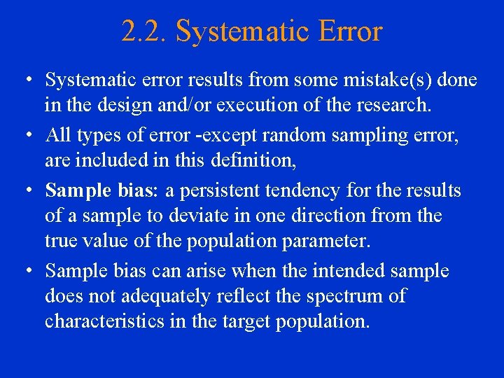2. 2. Systematic Error • Systematic error results from some mistake(s) done in the