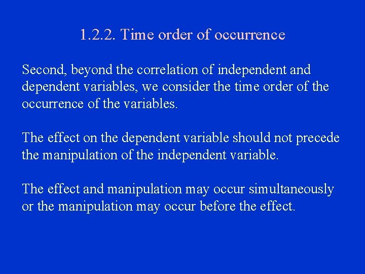 1. 2. 2. Time order of occurrence Second, beyond the correlation of independent and