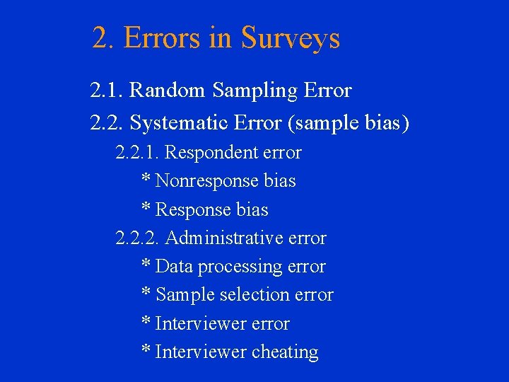 2. Errors in Surveys 2. 1. Random Sampling Error 2. 2. Systematic Error (sample