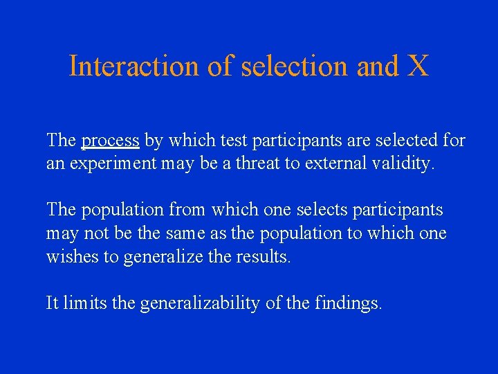 Interaction of selection and X The process by which test participants are selected for