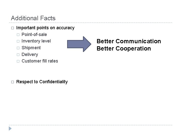 Additional Facts � � Important points on accuracy � Point-of-sale � Inventory level �