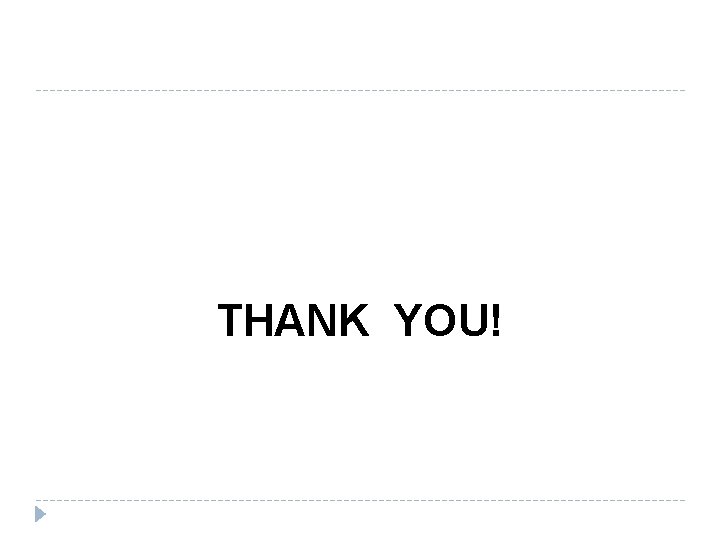 THANK YOU! 