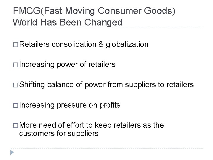 FMCG(Fast Moving Consumer Goods) World Has Been Changed � Retailers consolidation & globalization �