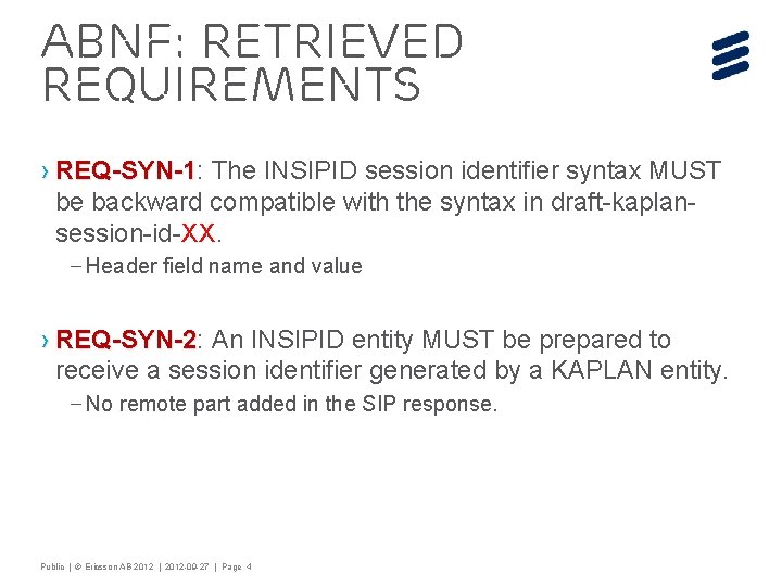 ABNF: RETRIEVED REQUIREMENTS › REQ-SYN-1: REQ-SYN-1 The INSIPID session identifier syntax MUST be backward