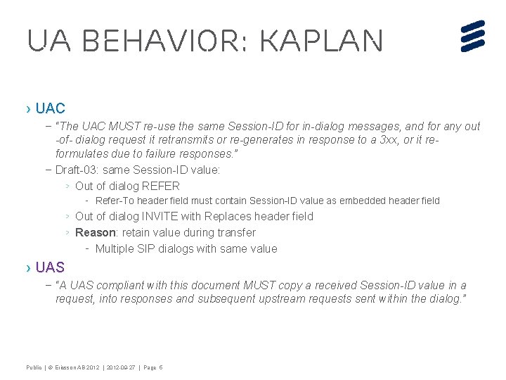 UA Behavior: KAPLAN › UAC – “The UAC MUST re-use the same Session-ID for
