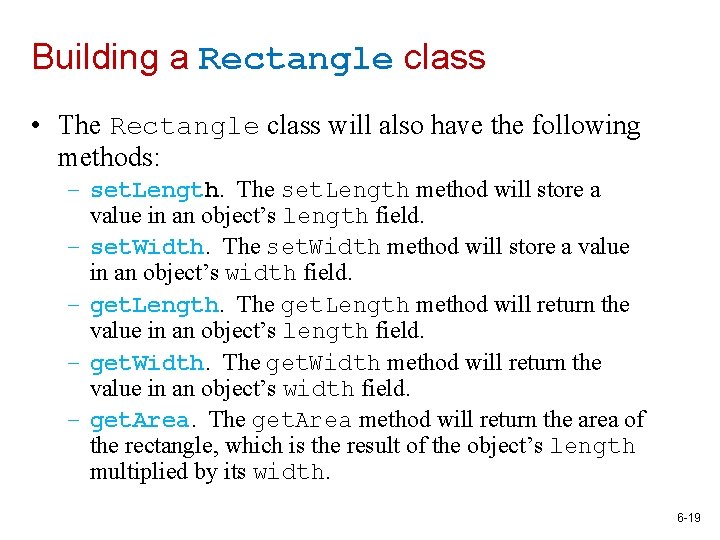 Building a Rectangle class • The Rectangle class will also have the following methods: