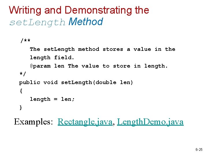 Writing and Demonstrating the set. Length Method /** The set. Length method stores a