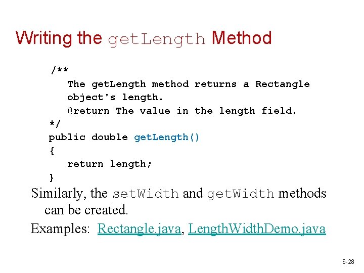 Writing the get. Length Method /** The get. Length method returns a Rectangle object's