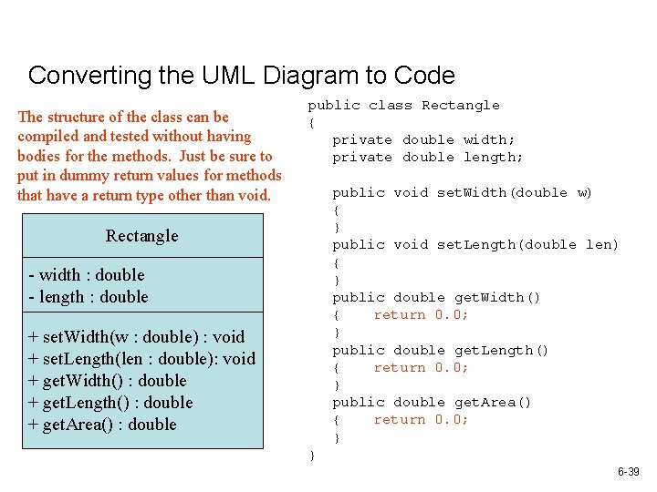 Converting the UML Diagram to Code The structure of the class can be compiled