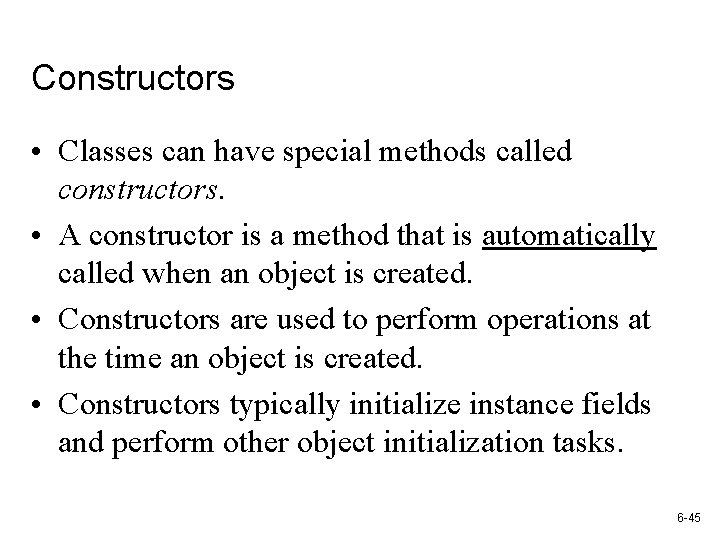 Constructors • Classes can have special methods called constructors. • A constructor is a