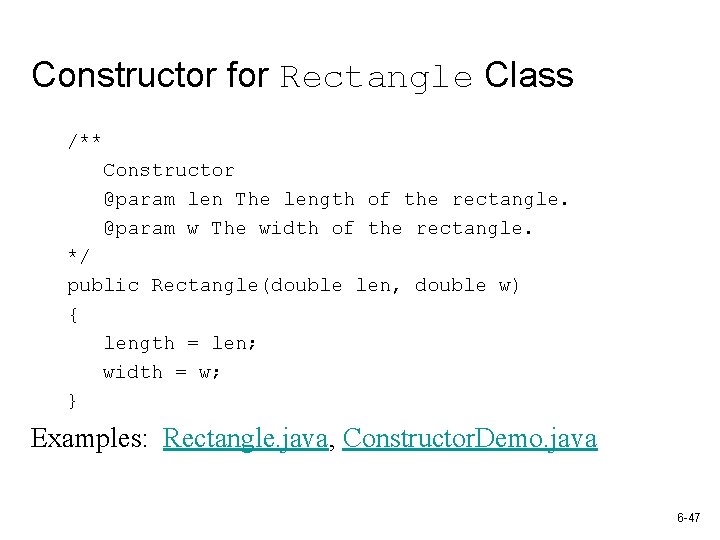 Constructor for Rectangle Class /** Constructor @param len The length of the rectangle. @param