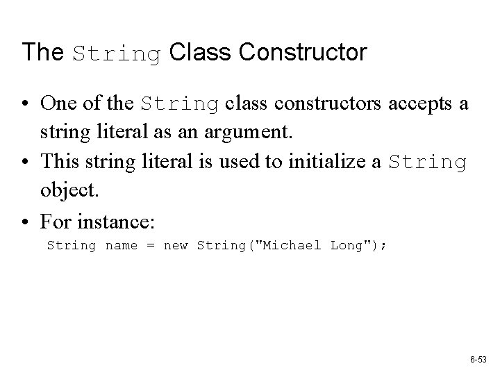 The String Class Constructor • One of the String class constructors accepts a string