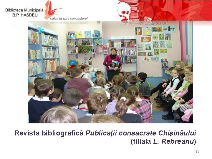 Revista bibliografică Publicaţii consacrate Chişinăului (filiala L. Rebreanu) 11 