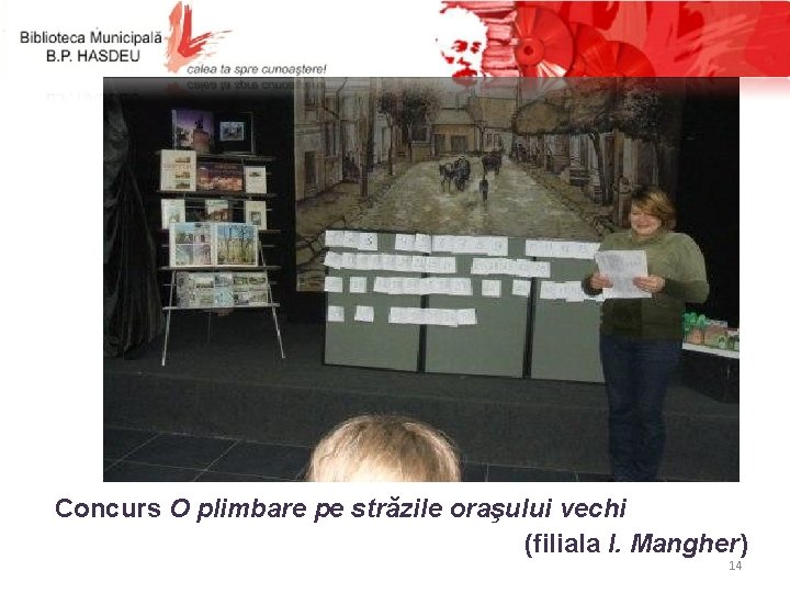 Concurs O plimbare pe străzile oraşului vechi (filiala I. Mangher) 14 