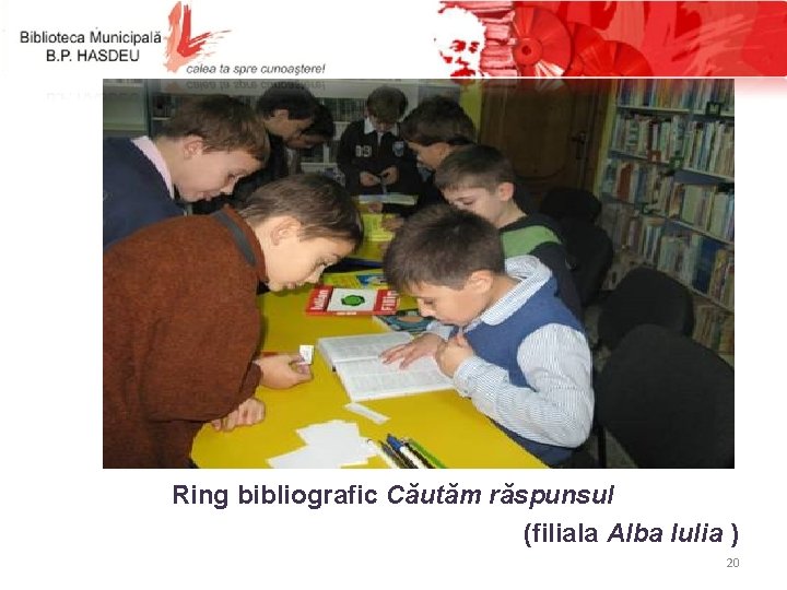 Ring bibliografic Căutăm răspunsul (filiala Alba Iulia ) 20 