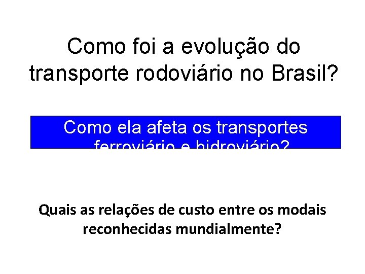 Como foi a evolução do transporte rodoviário no Brasil? Como ela afeta os transportes