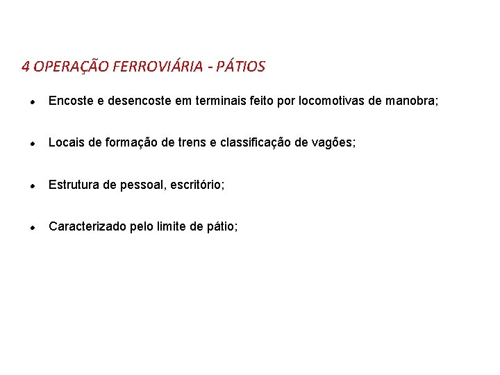 4 OPERAÇÃO FERROVIÁRIA - PÁTIOS l Encoste e desencoste em terminais feito por locomotivas