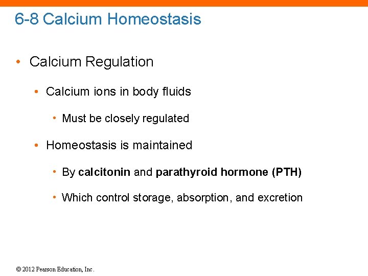 6 -8 Calcium Homeostasis • Calcium Regulation • Calcium ions in body fluids •