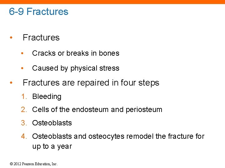 6 -9 Fractures • • Fractures • Cracks or breaks in bones • Caused