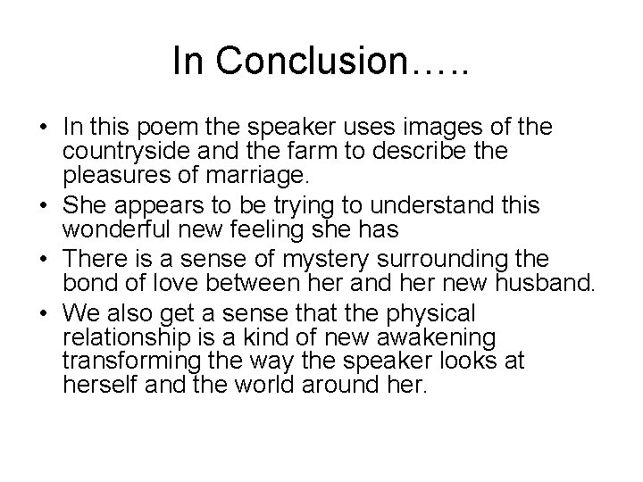 In Conclusion…. . • In this poem the speaker uses images of the countryside