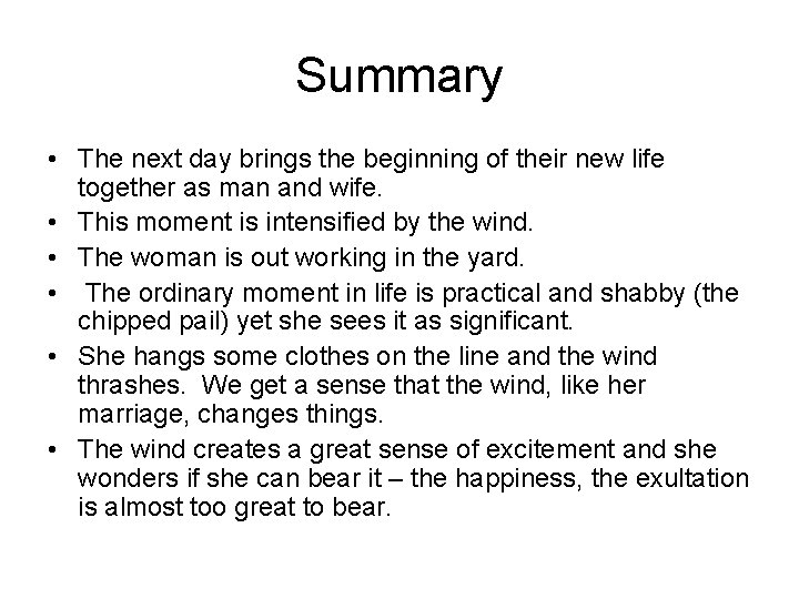 Summary • The next day brings the beginning of their new life together as