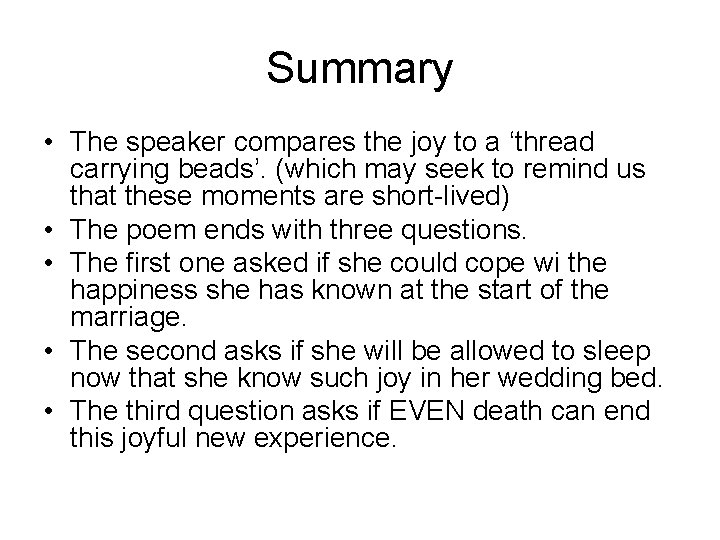 Summary • The speaker compares the joy to a ‘thread carrying beads’. (which may