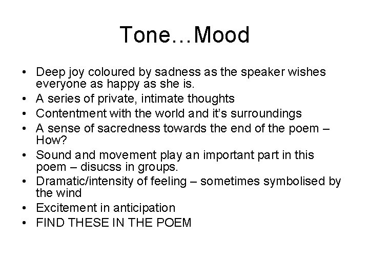 Tone…Mood • Deep joy coloured by sadness as the speaker wishes everyone as happy