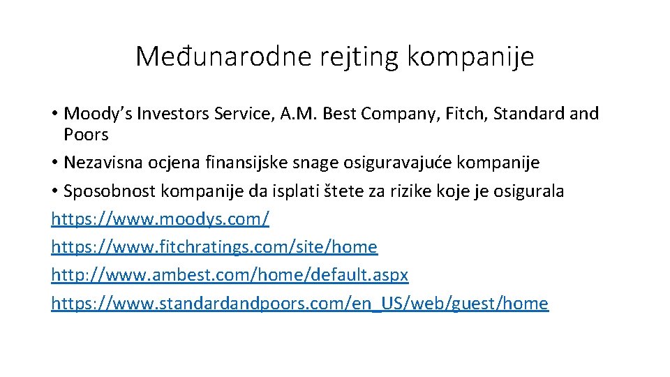 Međunarodne rejting kompanije • Moody’s Investors Service, A. M. Best Company, Fitch, Standard and